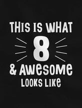 What 8 & Awesome Looks like 8Th Birthday Shirt Girls Boys Youth Kids T-Shirt